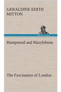 Hampstead and Marylebone The Fascination of London