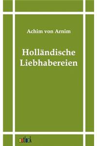 Holländische Liebhabereien