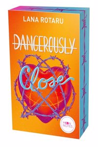 Dangerously Close: Spannende Crime Romance fur New Adults ab 16 Jahren uber die gefahrliche und doch aufregende Grenze zwischen Gut und Bose