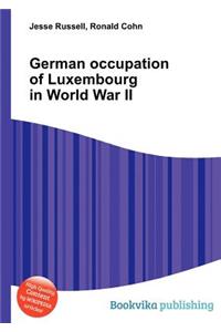 German Occupation of Luxembourg in World War II
