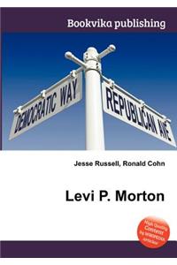 Levi P. Morton