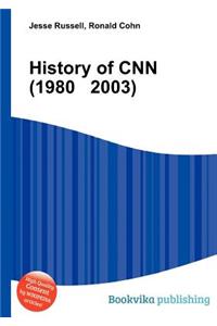 History of CNN (1980 2003)