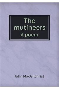 The Mutineers a Poem