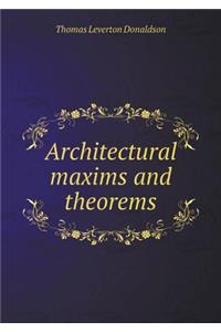 Architectural Maxims and Theorems