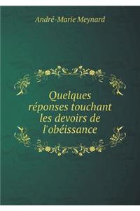 Quelques réponses touchant les devoirs de l'obéissance