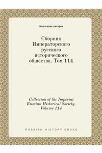 Collection of the Imperial Russian Historical Society. Volume 114