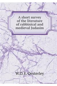 A Short Survey of the Literature of Rabbinical and Medieval Judasim