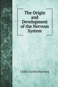 The Origin and Development of the Nervous System