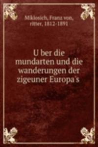 Uber die mundarten und die wanderungen der zigeuner Europa's
