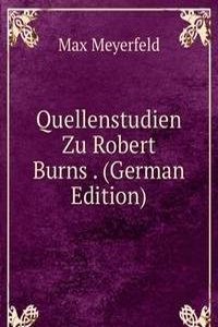 Quellenstudien Zu Robert Burns . (German Edition)