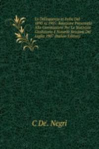 La Delinquenza in Italia Dal 1890 Al 1905: Relazione Presentata Alla Commissione Per La Statistica Giudiziaria E Notarile Sessione Del Luglio 1907 (Italian Edition)