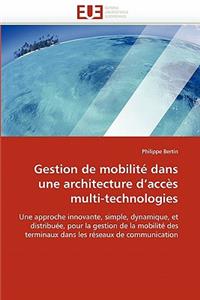 Gestion de Mobilité Dans Une Architecture d''accès Multi-Technologies