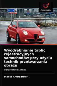 Wyodrębnianie tablic rejestracyjnych samochodów przy użyciu technik przetwarzania obrazu