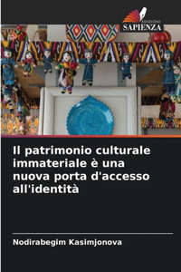 Il patrimonio culturale immateriale è una nuova porta d'accesso all'identità