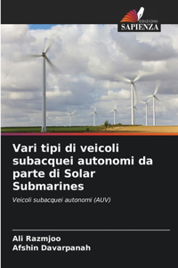 Vari tipi di veicoli subacquei autonomi da parte di Solar Submarines