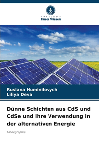 Dünne Schichten aus CdS und CdSe und ihre Verwendung in der alternativen Energie