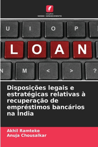 Disposições legais e estratégicas relativas à recuperação de empréstimos bancários na Índia