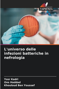 L'universo delle infezioni batteriche in nefrologia