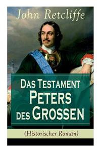 Testament Peters des Großen (Historischer Roman)