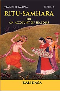 Ritu-Samhara Or An Account Of Seasons Treasure Of Kalidasa Series 5 Volume Series 5