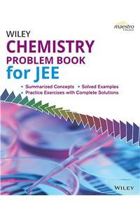 Wiley's Chemistry Problem Book for JEE