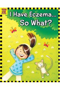 I Have Eczema... So What?