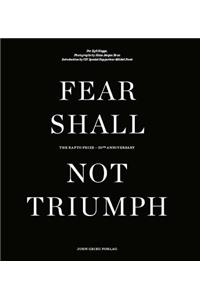 Fear Shall Not Triumph