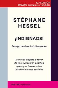 Â¡Indignaos!: El mayor alegato a favor de la insurreccion pacifica que sigue inspirando a los movimientos sociales