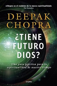 Â¿Tiene futuro Dios?: Una guia practica para la espiritualidad de nuestro tiempo