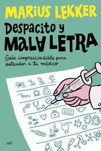 Despacito y mala letra: Guia imprescindible para entender a tu medico
