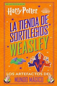 Harry Potter La tienda de sortilegos Weasley: Los artefactos del mundo magico