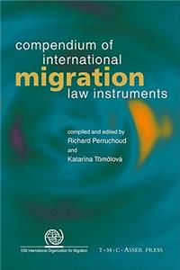 Compendium of International Migration Law Instruments