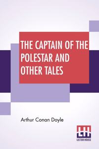 The Captain Of The Polestar And Other Tales