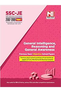 SSC - JE: General Intelligence, Reasoning And General Awarness Solved Papers (2007 - 2019)