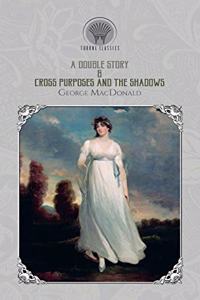 A Double Story & Cross Purposes And The Shadows