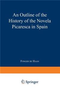 Outline of the History of the Novela Picaresca in Spain
