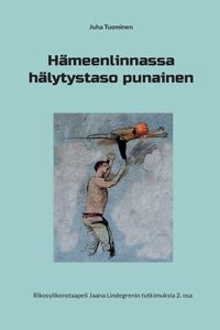 Hämeenlinnassa hälytystaso punainen