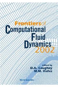 Frontiers of Computational Fluid Dynamics 2002