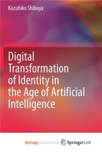 Digital Transformation of Identity in the Age of Artificial Intelligence