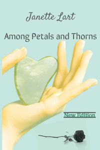 Among Petals and Thorns (new edition)