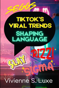 TikTok's Viral Trends Shaping Language