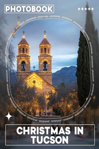 Christmas in Tucson Photo Book