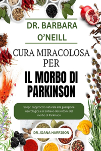Dr. Barbara O'Neill Cura Miracolosa Per Il Morbo Di Parkinson