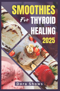 Smoothies for Thyroid Healing