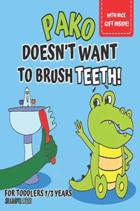 Pako doesn't want to brush teeth!