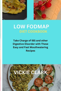 Low FODMAP Diet Cookbook