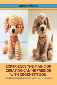 Experience the Magic of Creating Canine Friends with Crochet Book