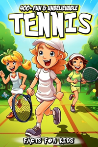 400+ Fun & Unbelievable Tennis Facts for Kids