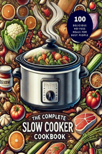 Complete Slow Cooker Cookbook