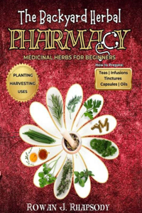 The Backyard Herbal Pharmacy